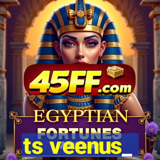 ts veenus_